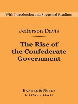 cover image of The Rise of the Confederate Government (Barnes & Noble Digital Library)